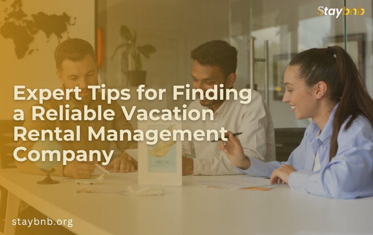 Expert Tips for Finding a Reliable Vacation Rental Management Company