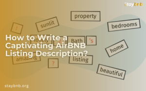 How to Write a Captivating AirBNB Listing Description?