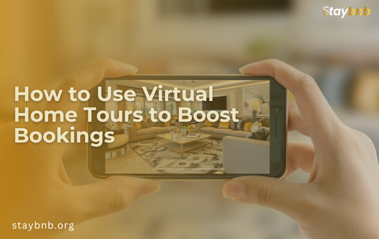 How to Use Virtual Home Tours to Boost Bookings
