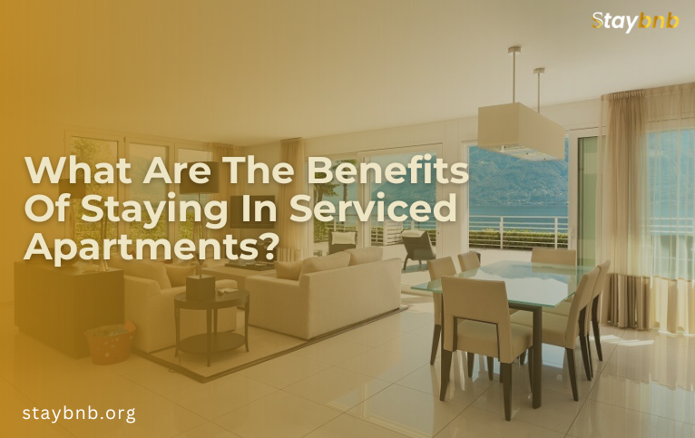 What Are The Benefits Of Staying In Serviced Apartments?